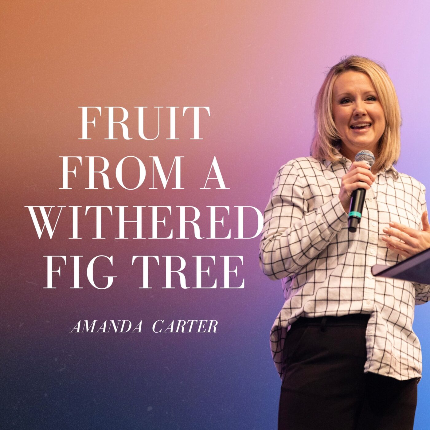 Fruit From A Withered Fig Tree – LexCity Church