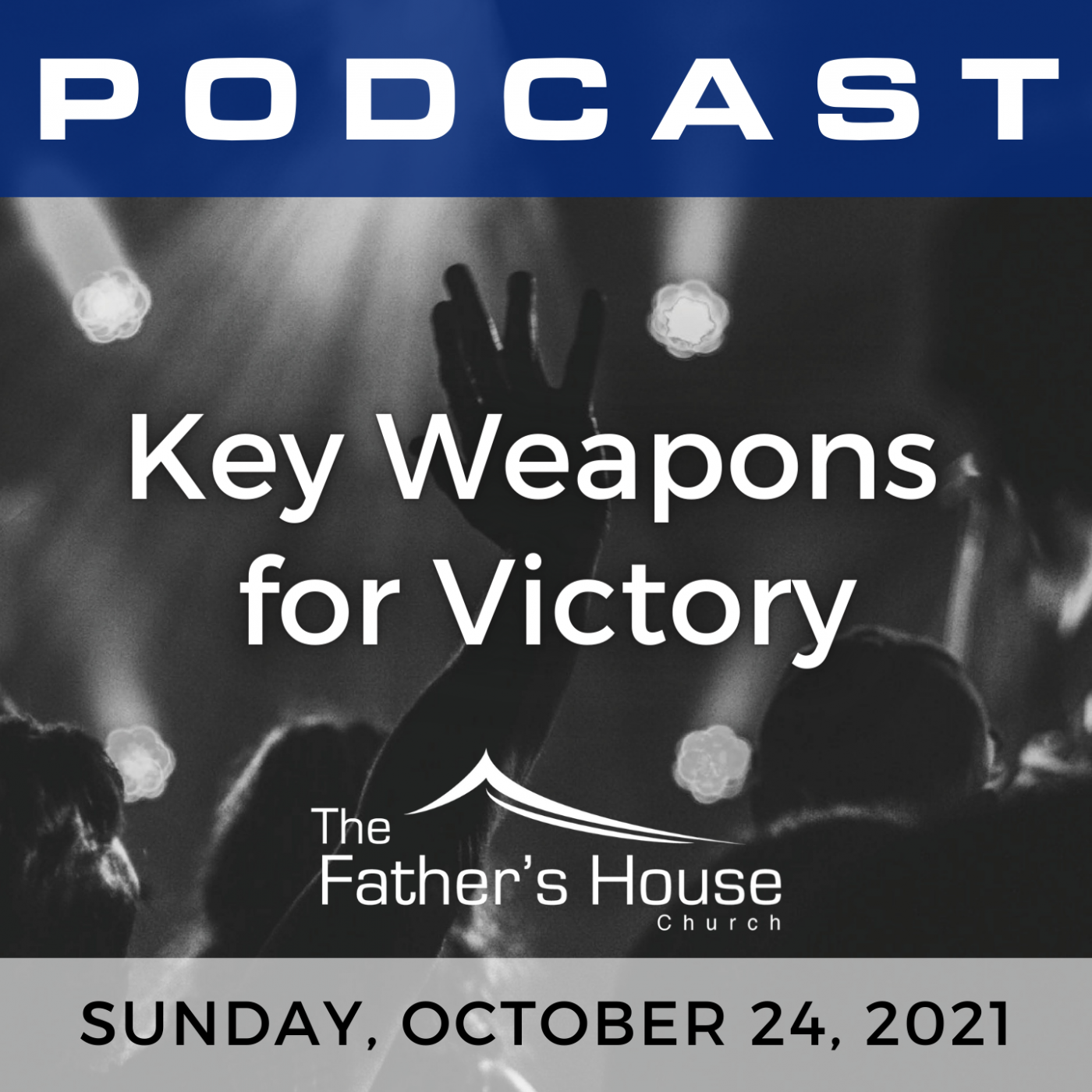 Sunday, October 24, 2021 | I’ve Got the Power | Key Weapons for Victory