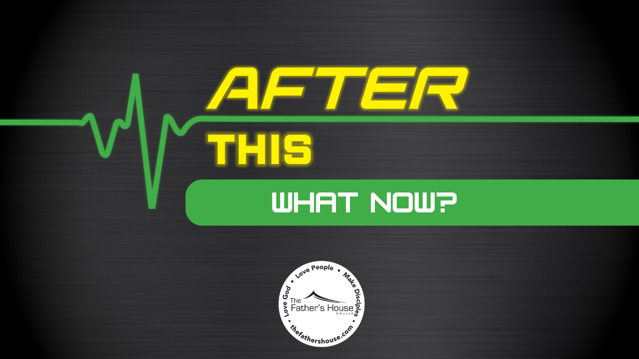 Sunday, June 30, 2024 | AFTER THIS – What Now?