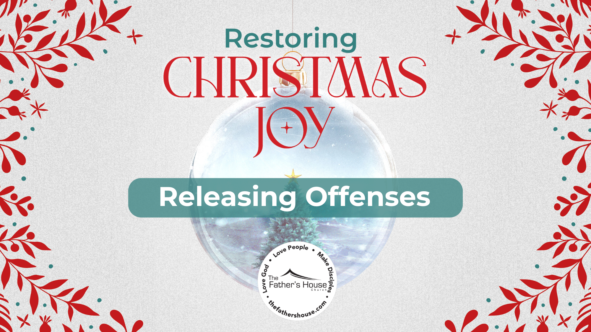 Sunday, December 8, 2024 | Restoring Christmas Joy | Releasing Offenses