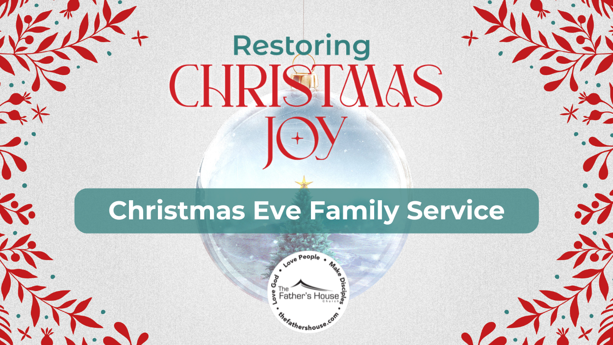 Tuesday, December 24, 2024 | Restoring Christmas Joy | Christmas Eve Family Service