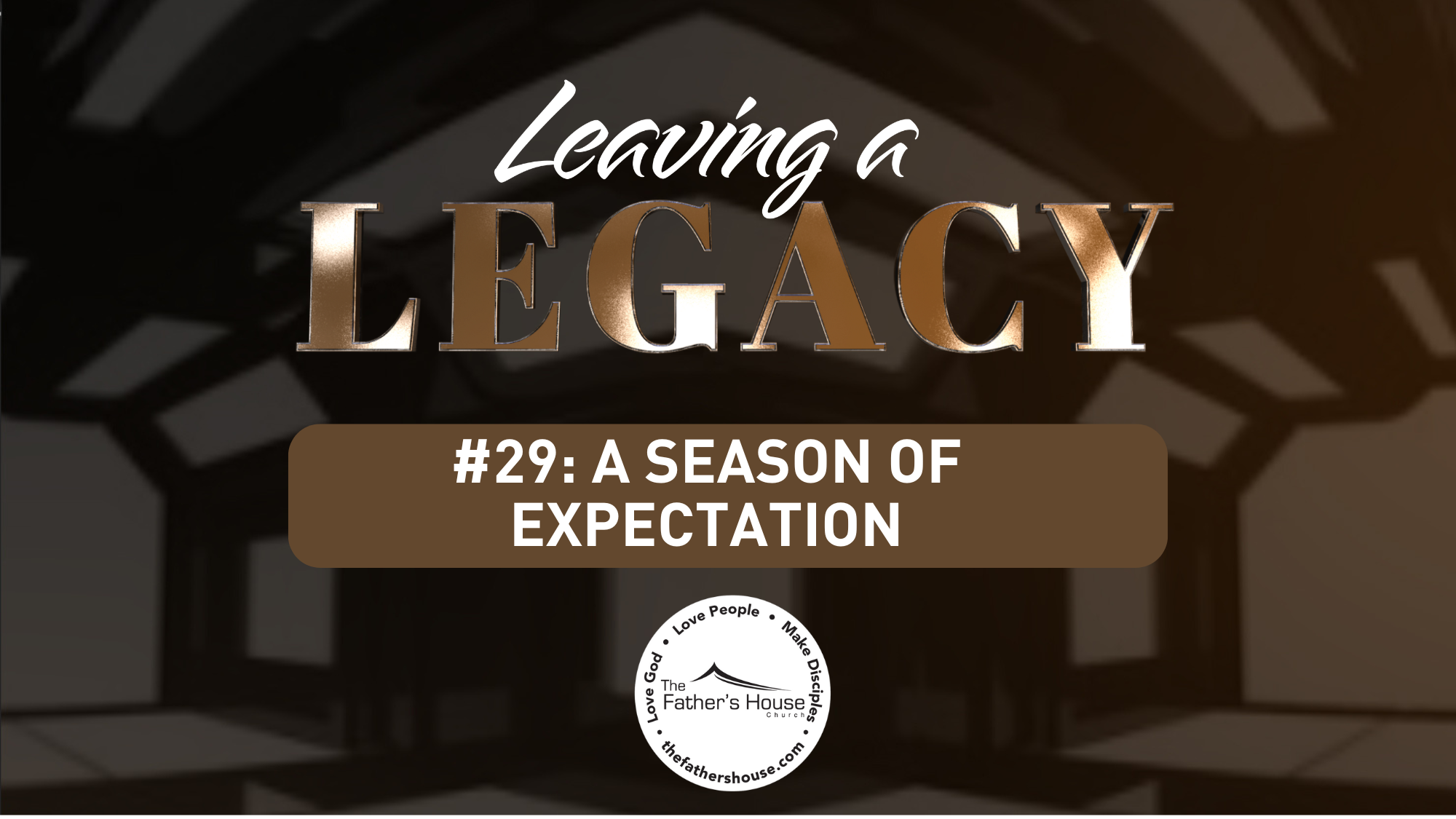 Sunday, March 30, 2025 | LEAVING A LEGACY |#29: A SEASON OF EXPECTATION