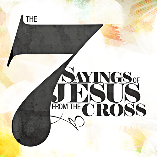 7 SAYINGS OF JESUS FROM THE CROSS, Part 5 – John 19:28 & Hebrews 4:14-16