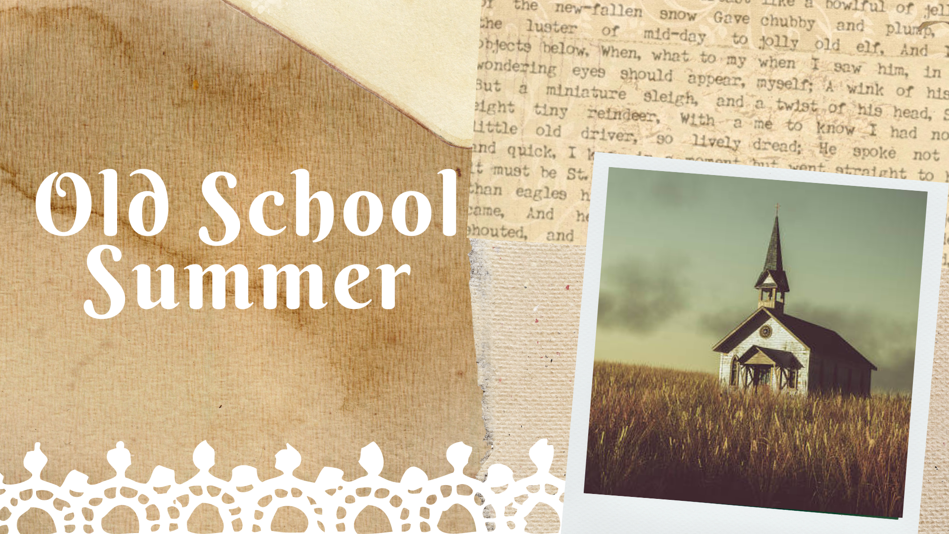 Old School Summer (July 1-September 4)