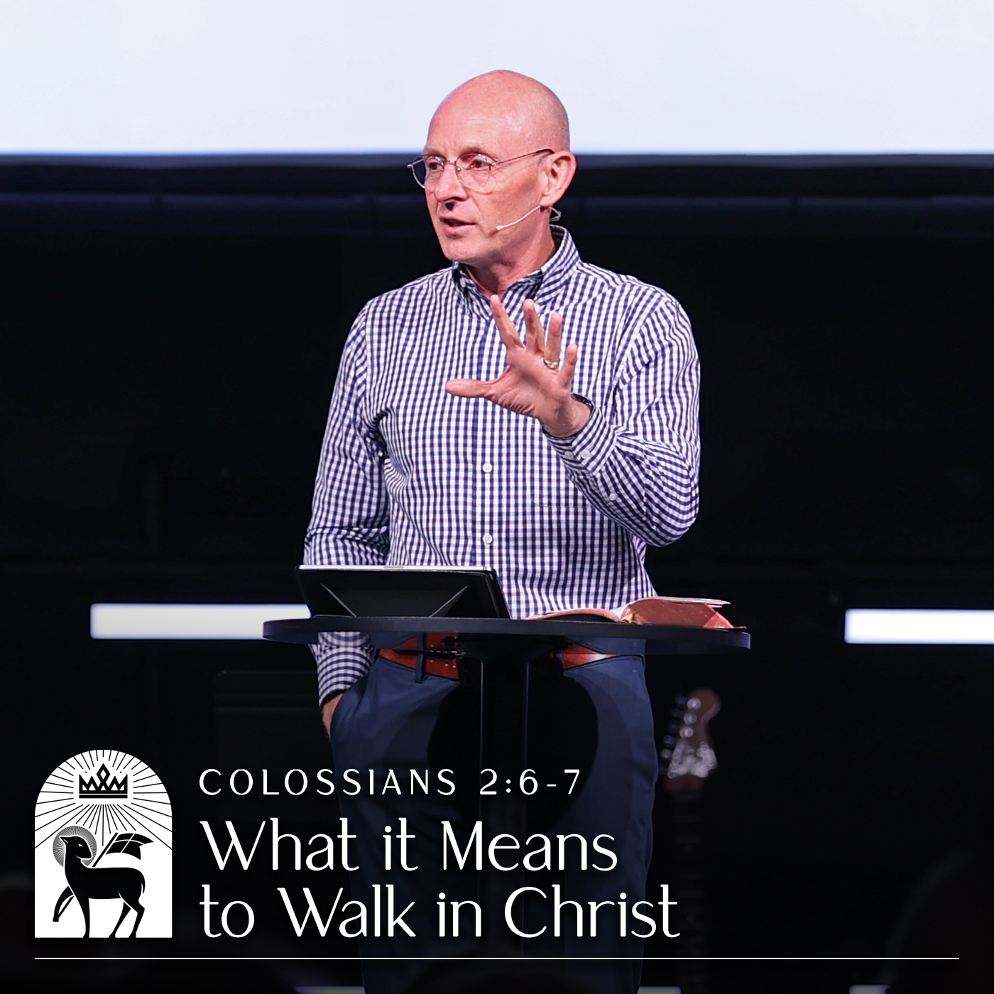 What it Means to Walk in Christ | Colossians 2:6–7 episode artwork