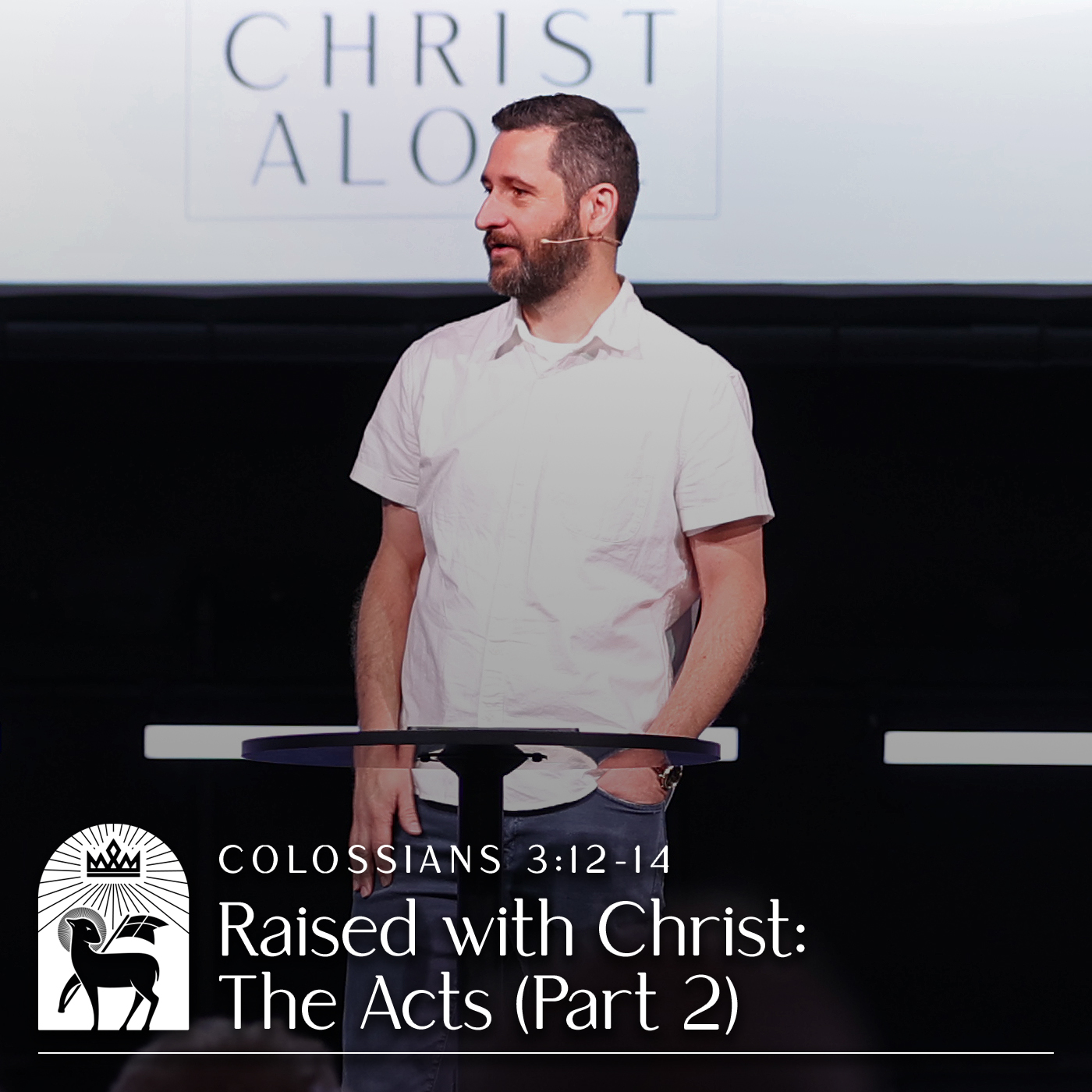 Raised with Christ: The Acts (Part 2) | Colossians 3:12–14 episode artwork