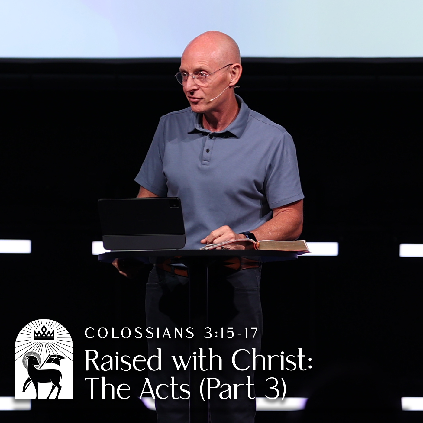 Raised with Christ: The Acts (Part 3) | Colossians 3:15–17 episode artwork