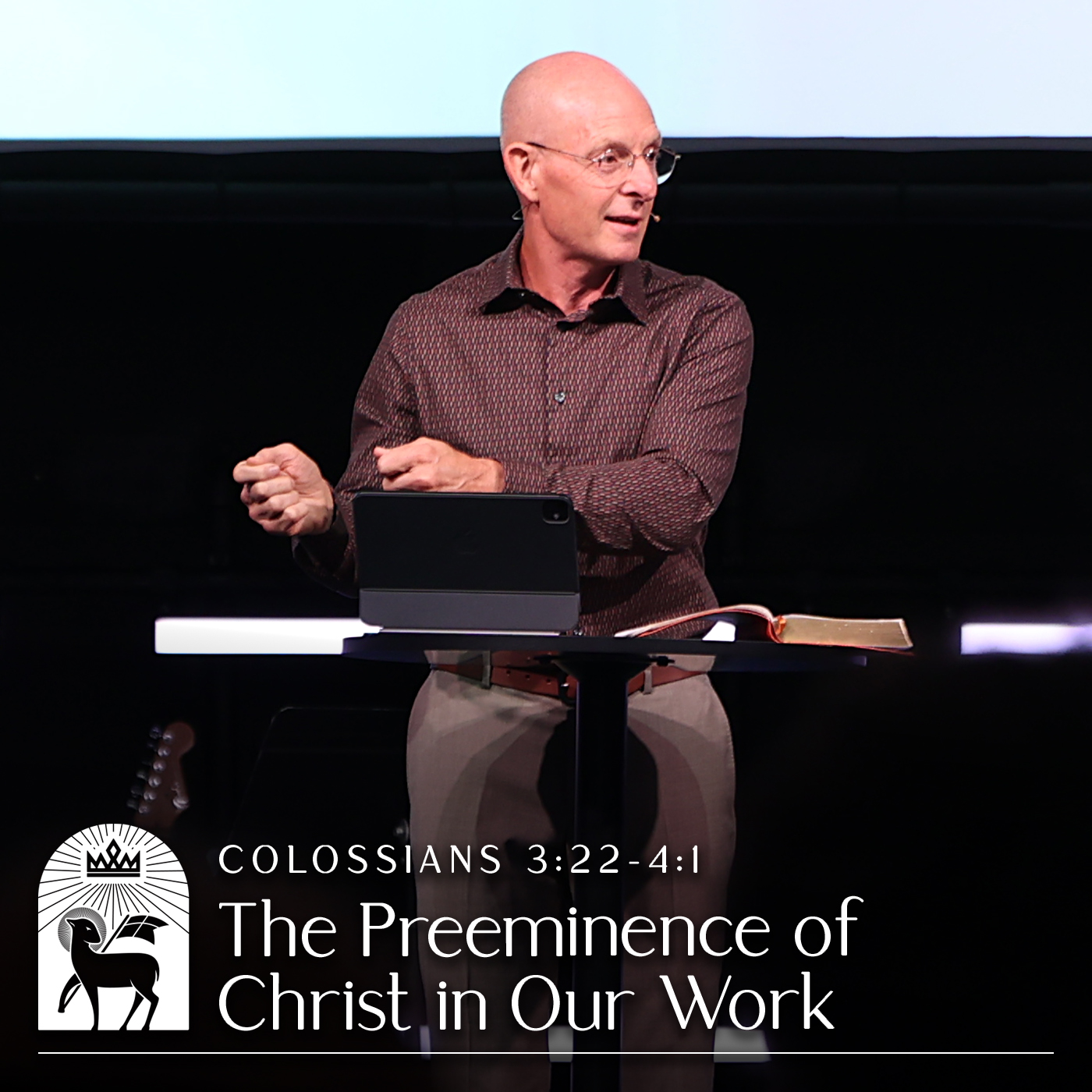 The Preeminence of Christ in Our Work | Colossians 3:22–4:1 episode artwork
