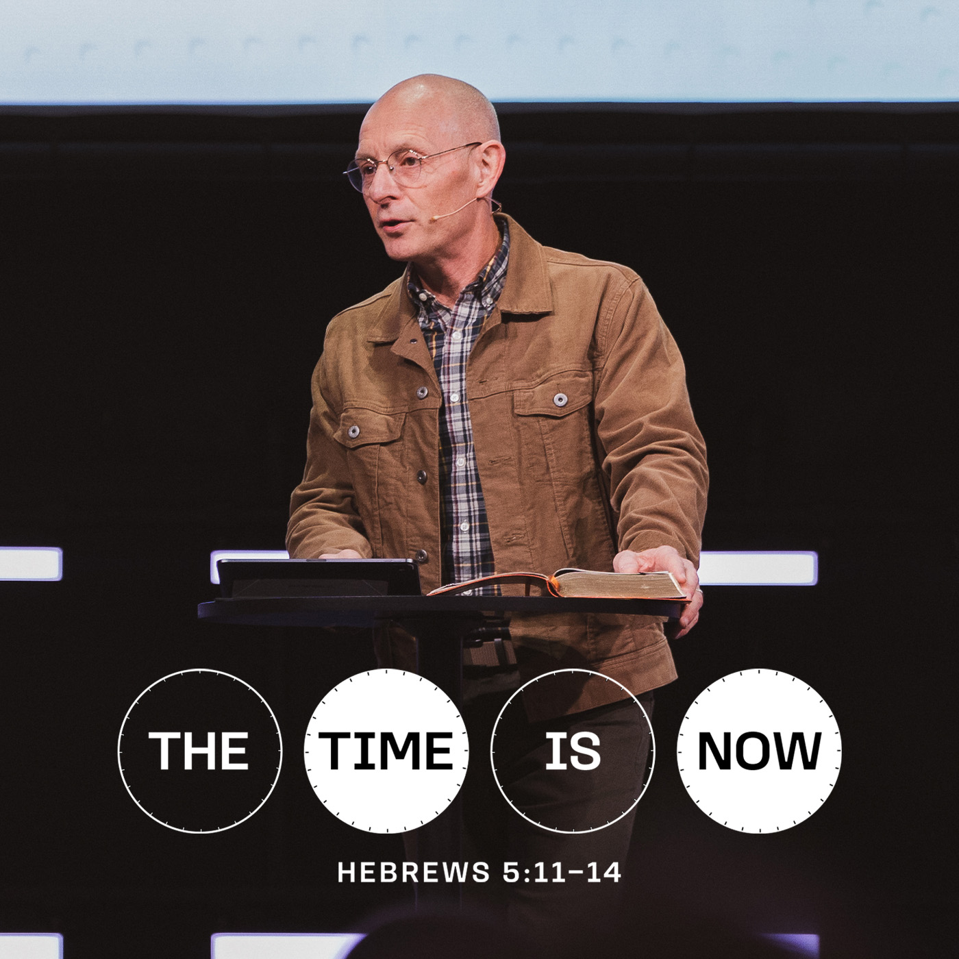 The Time is Now | Hebrews 5:11–14 episode artwork