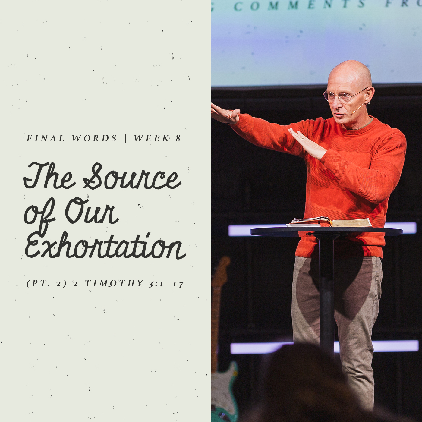 The Source of Our Exhortation (Pt. 2) | 2 Timothy 3:1–17 episode artwork