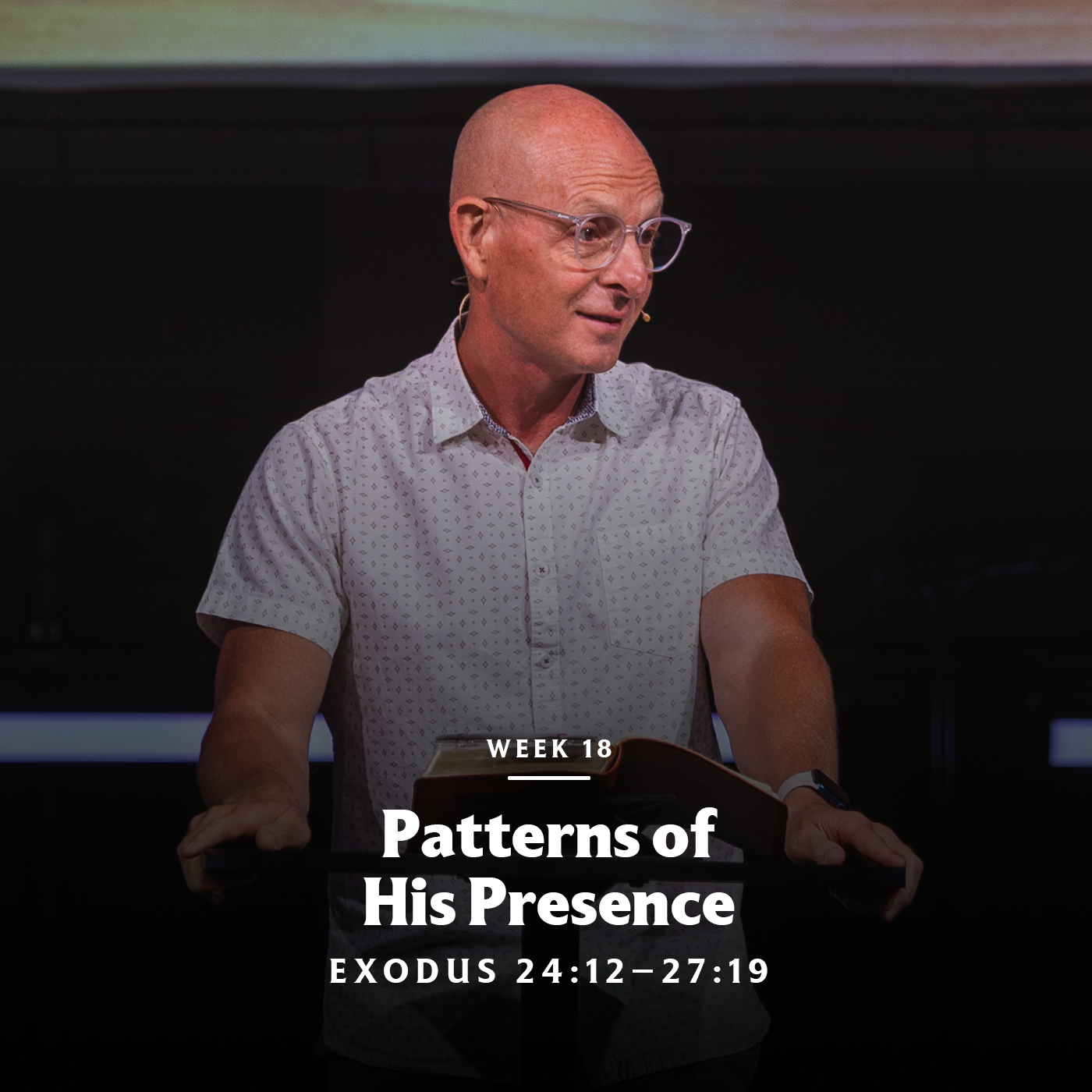 Patterns of His Presence | Exodus 24:12–27:19​ episode artwork