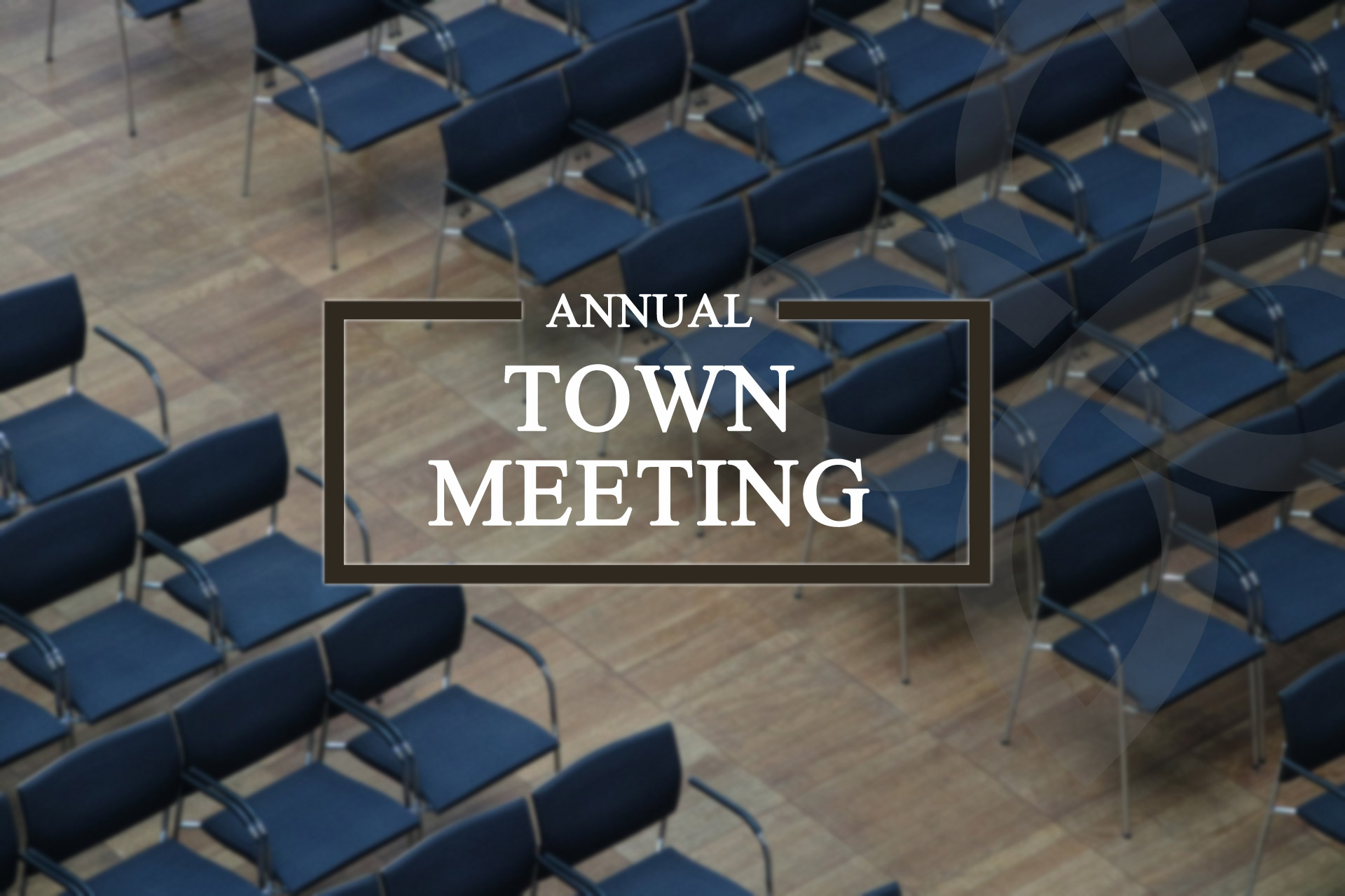 Annual Town Meeting Cucamonga Christian Fellowship