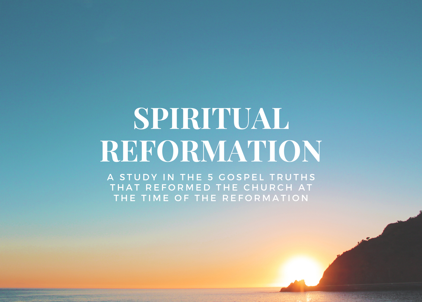 Spiritual REFORMATION Part 1 – Sola Scriptura