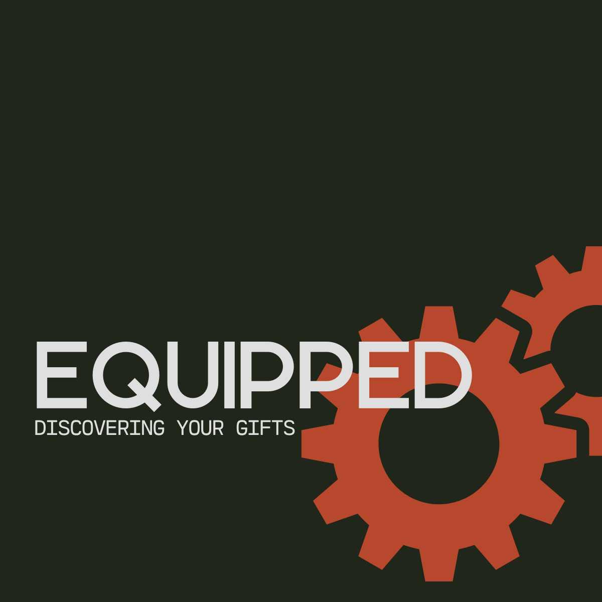 Current Sermon Series: Equipped - Discovering Your Gifts