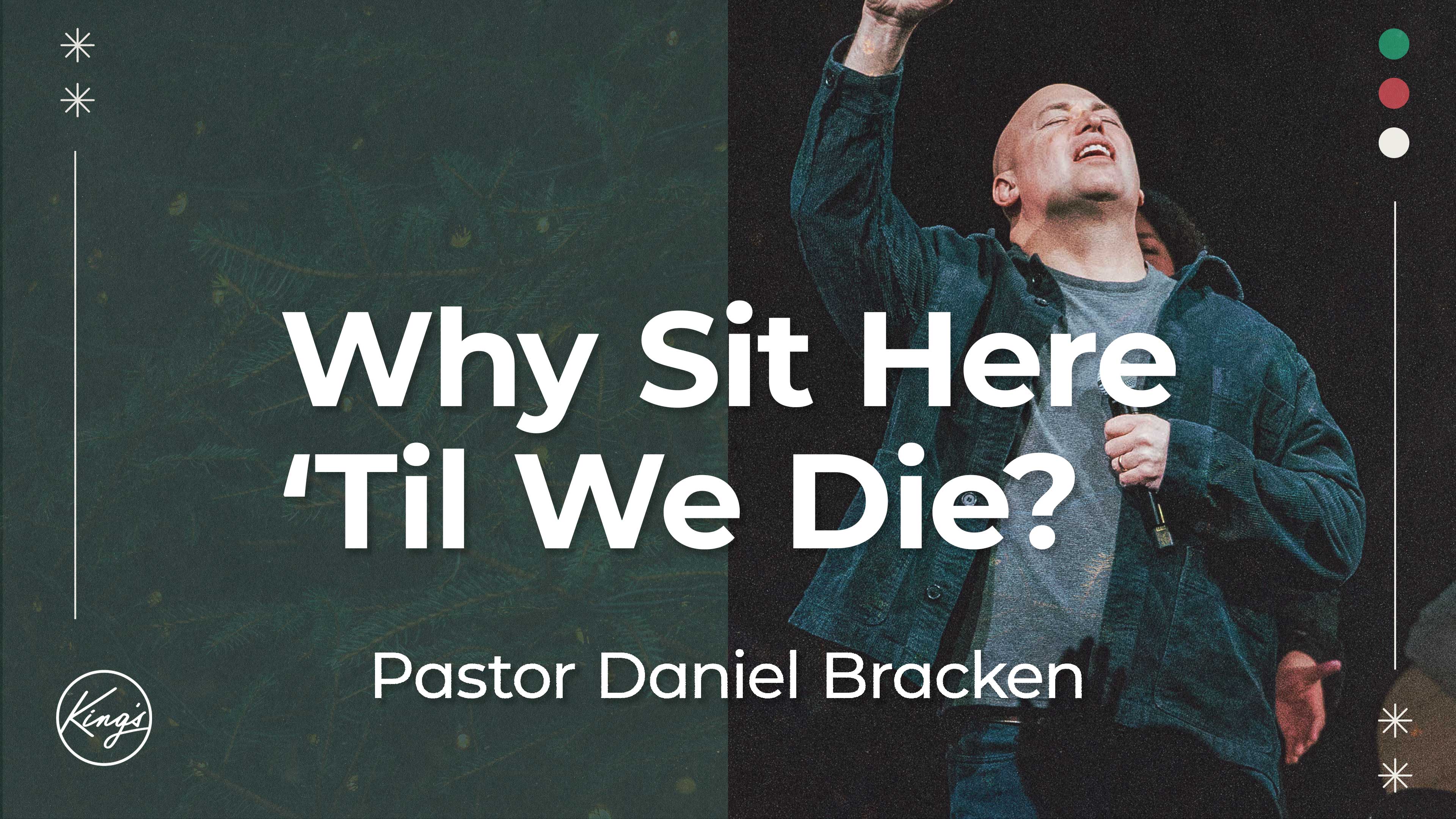 Why Sit Here ‘Til We Die? | King’s Wasilla