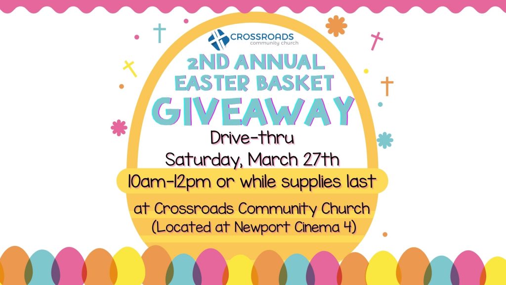 Easter Basket Giveaway Crossroads Community Church