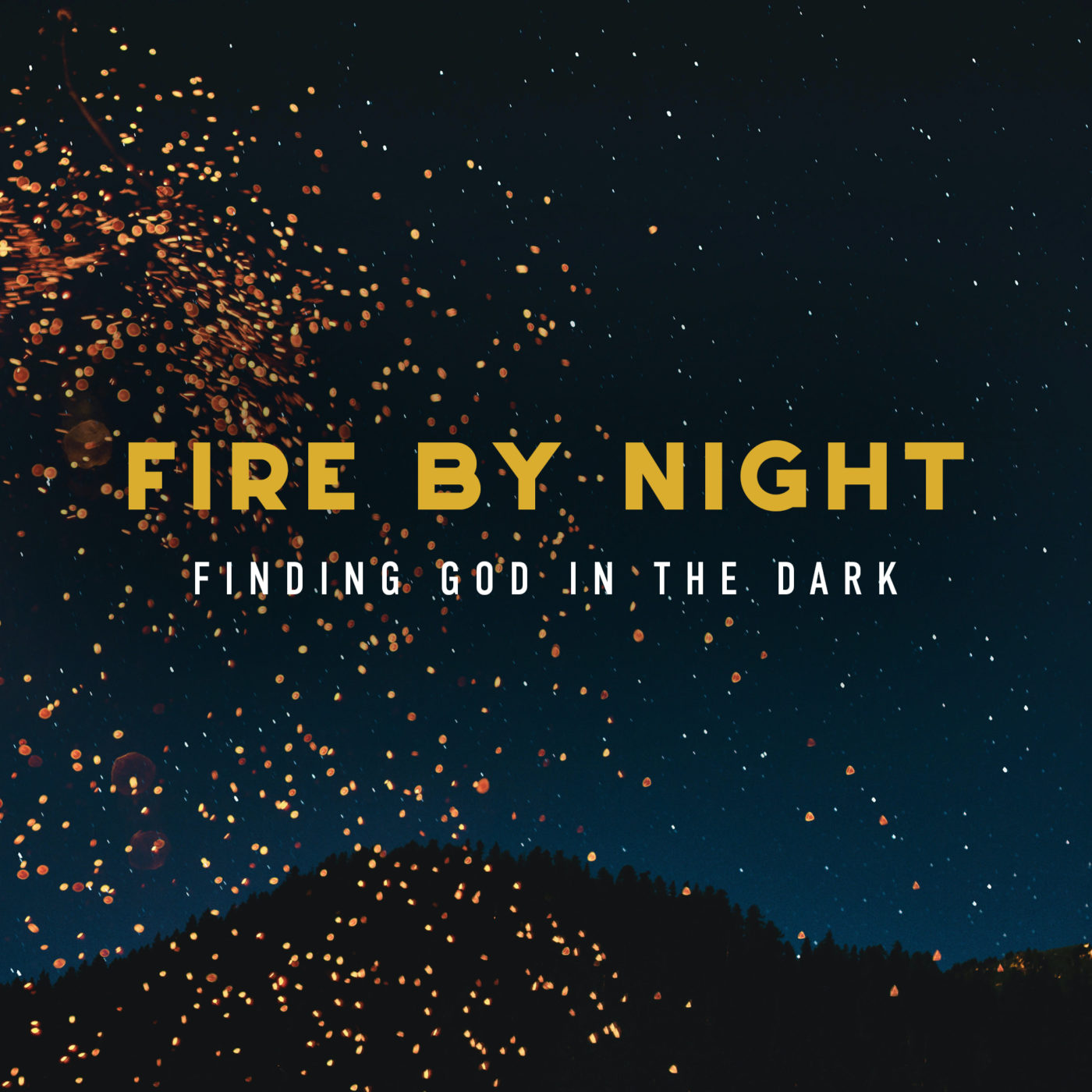 Fire by Night: Finding God in the Dark – Sermon #7 episode artwork