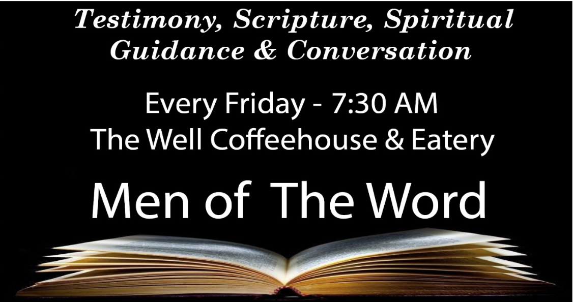 Men gather weekly on Friday mornings at 7:30 AM at The Well to share testimonials, Scripture, Spiritual Guidance and Conversation – join us!