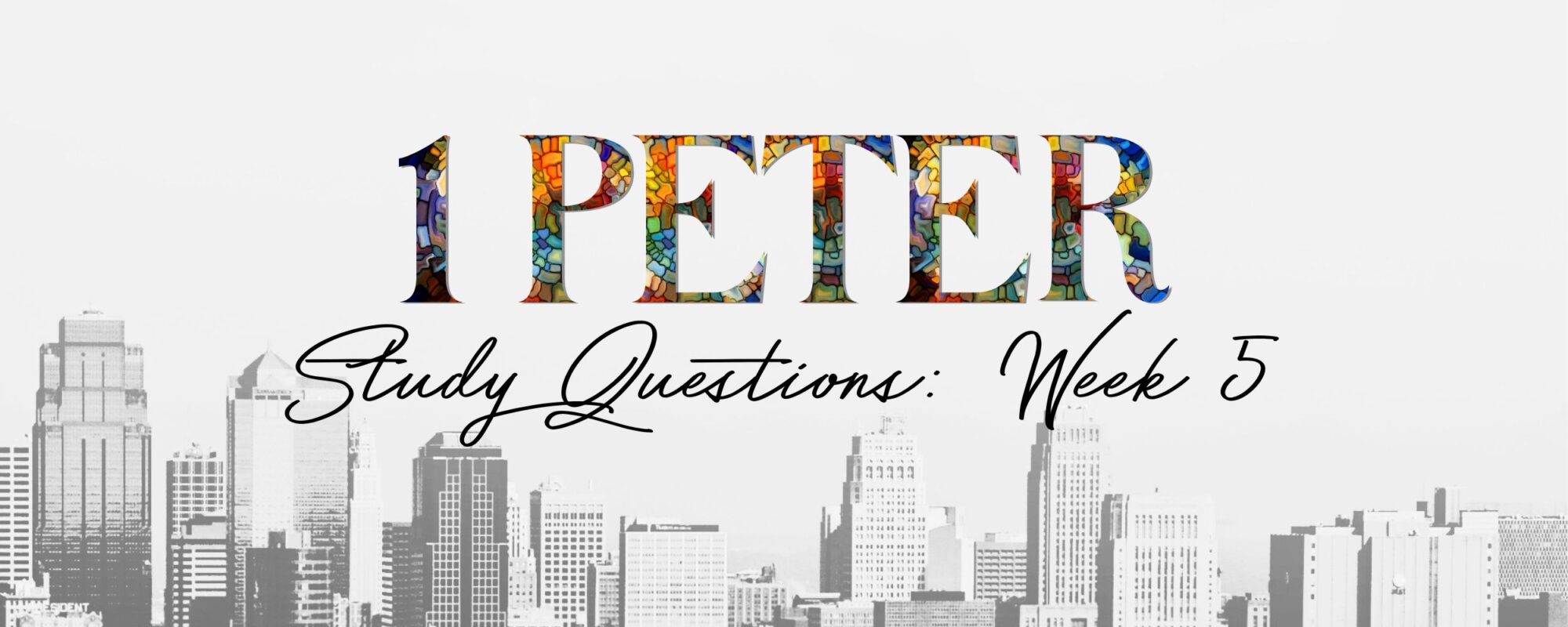 1 Peter Study Questions 5 Christ Community Church