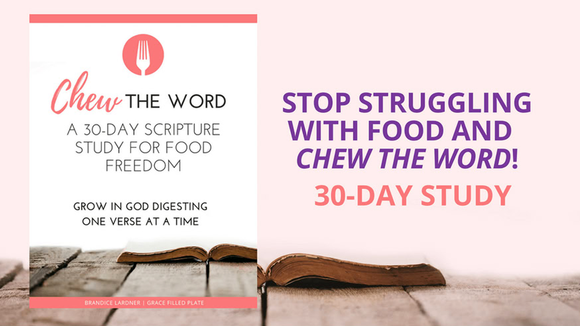 Chew the Word: 30 Day Scripture Study for Food Freedom