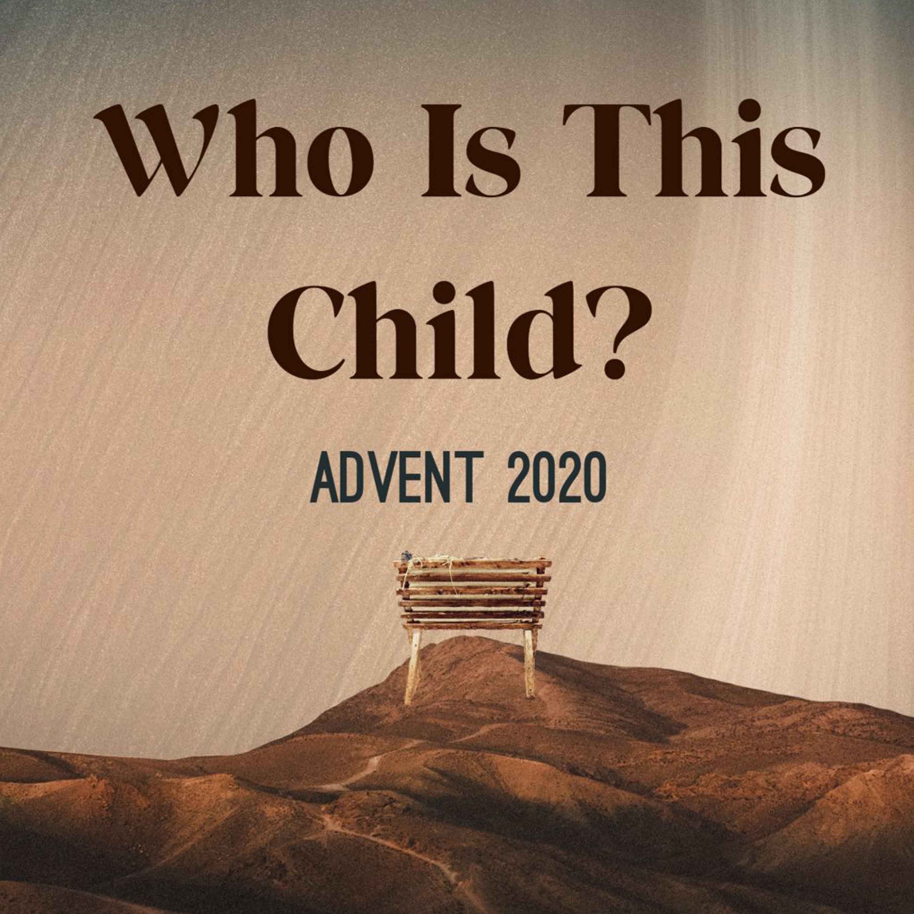 Advent 2020 - Who Is This Child? podcast artwork