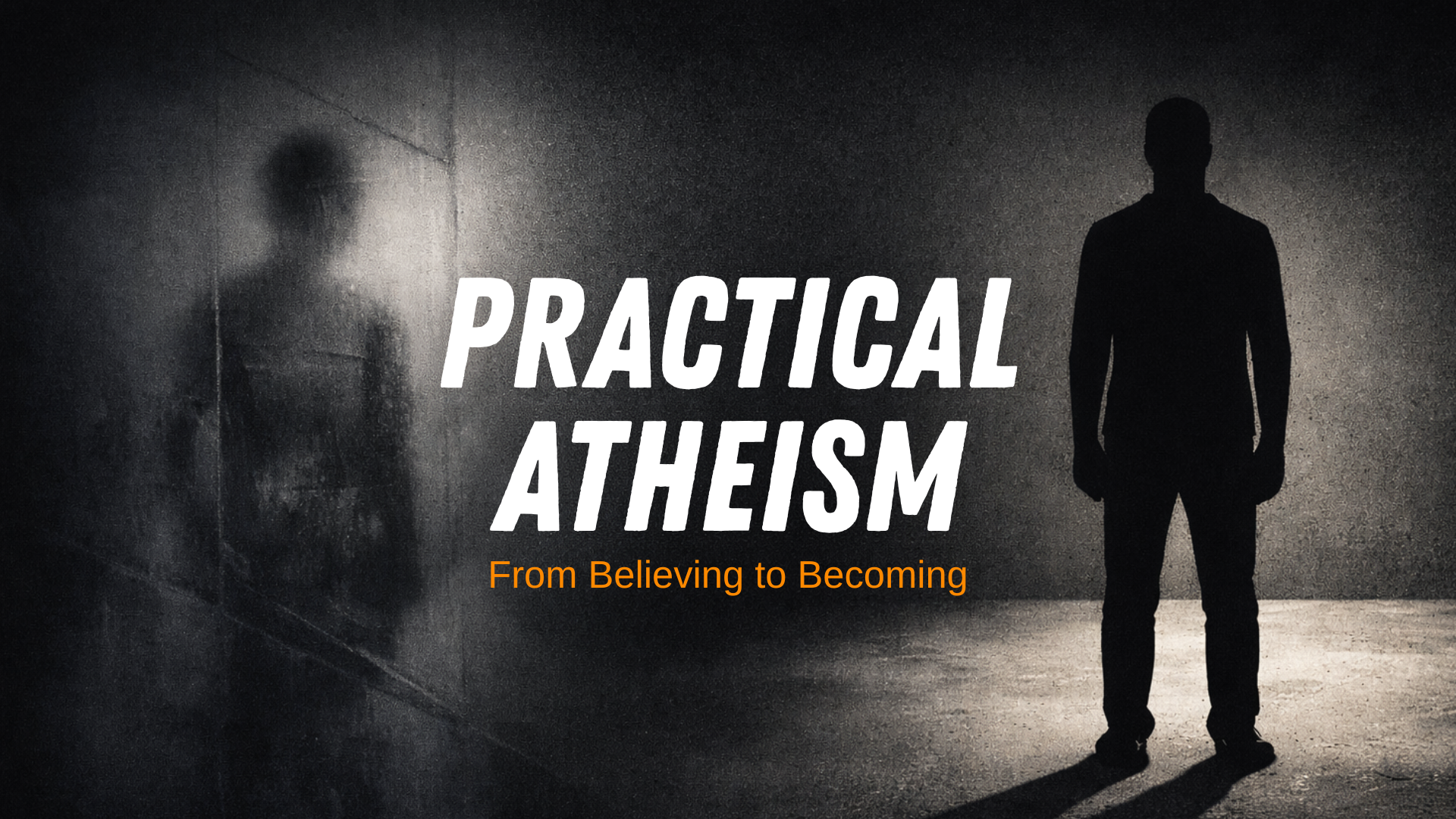 Practical Atheism