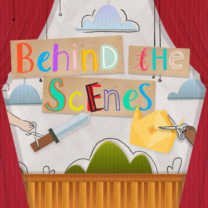Behind the Scenes