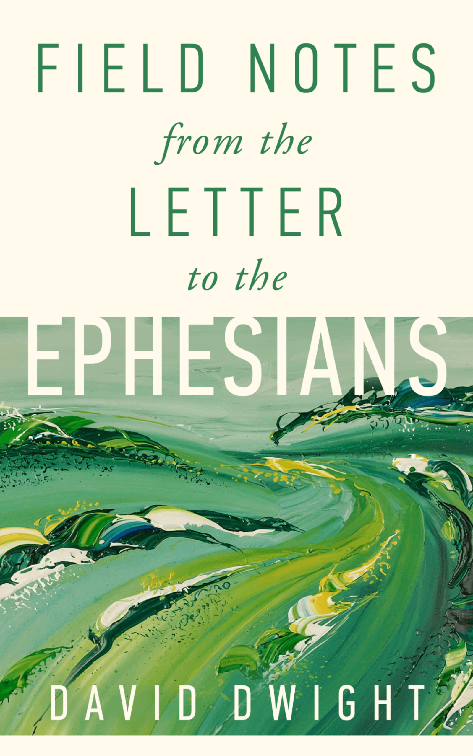 Field Notes from the Letter to the Ephesians
