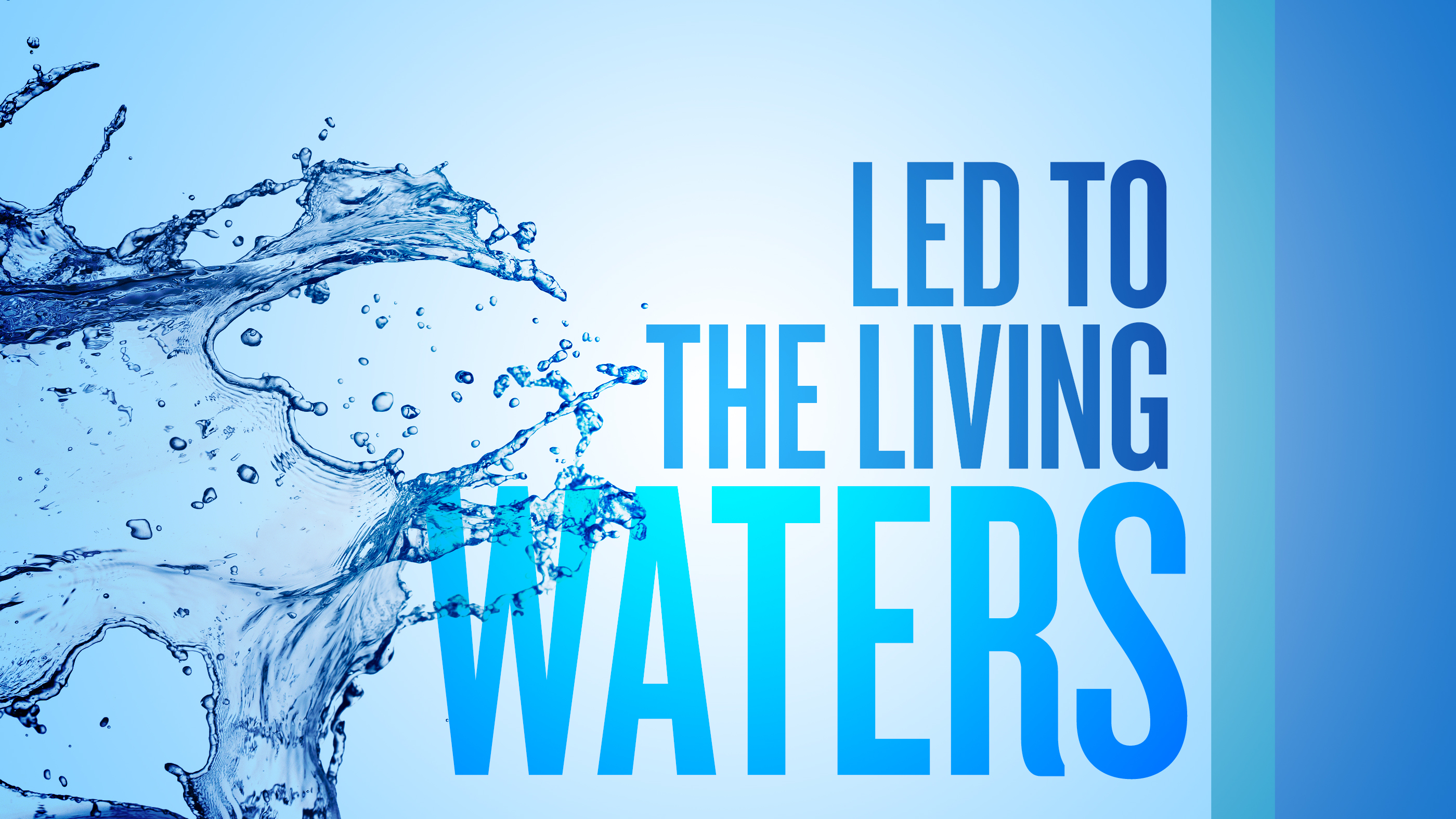Led To The Living Waters Northwood Temple