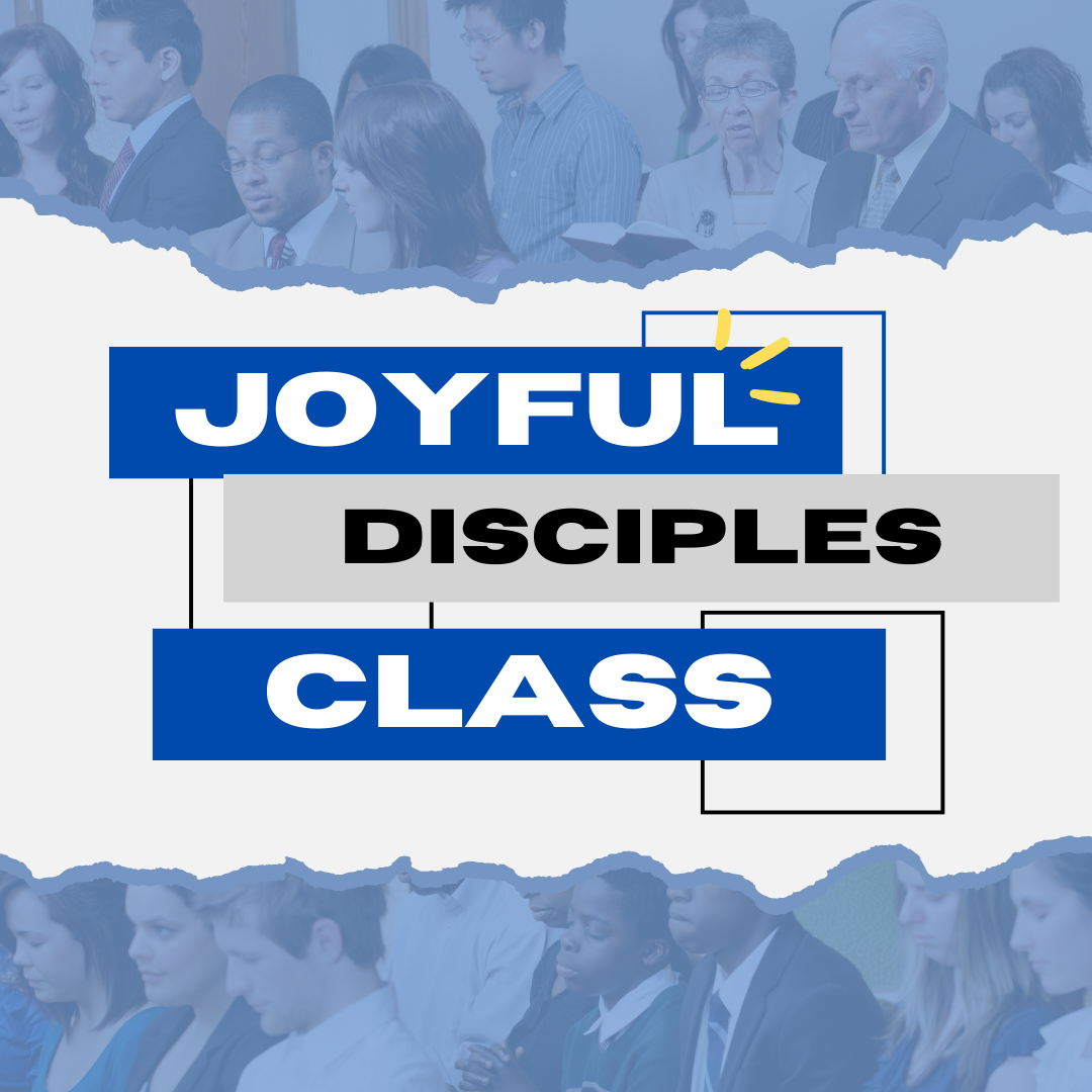 Joyful Disciples Class (Seniors)