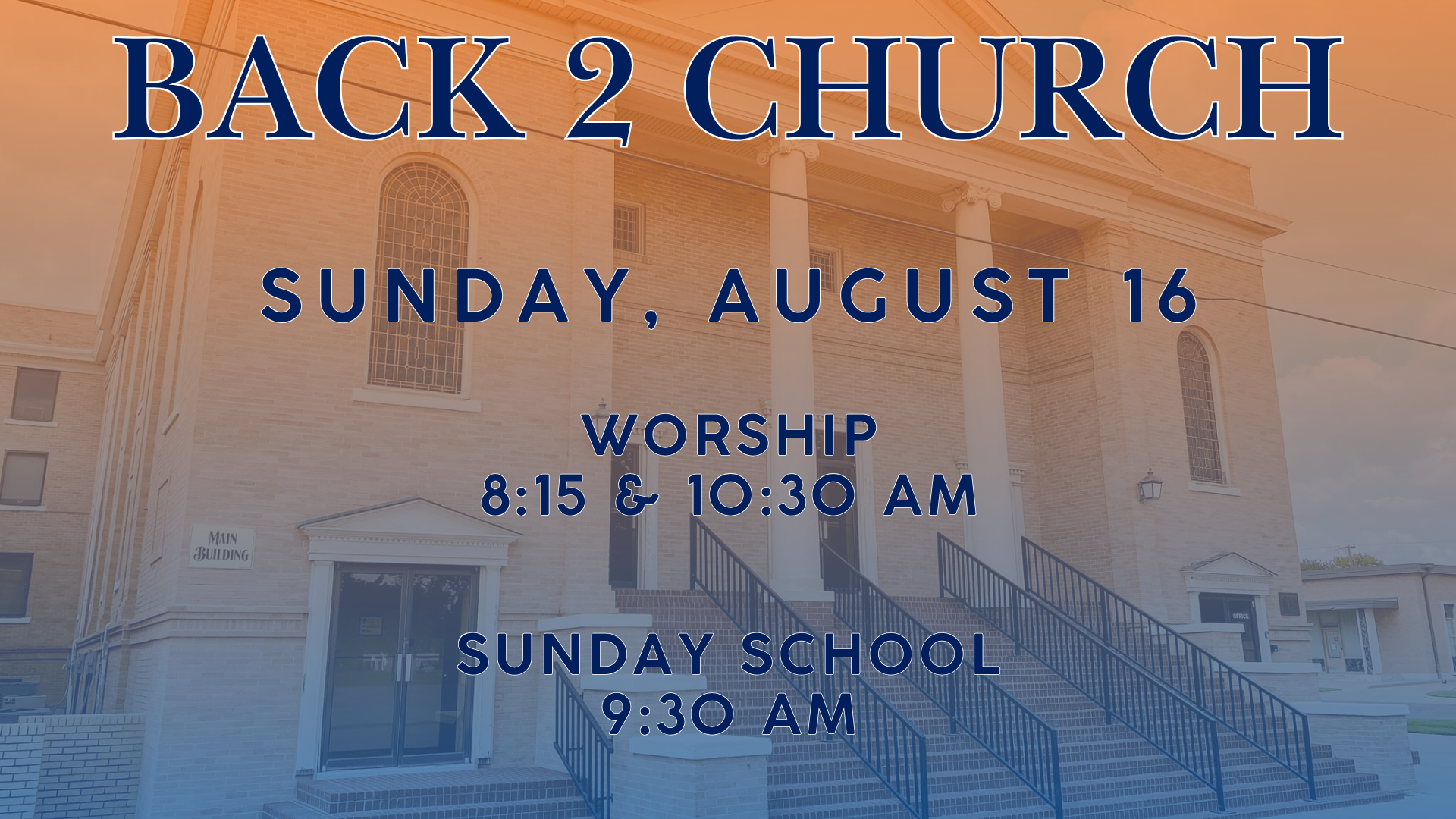 Back 2 Church - Sunday, August 16 - Worship at 8:15 and 10:30 AM, Sunday School at 9:30 AM