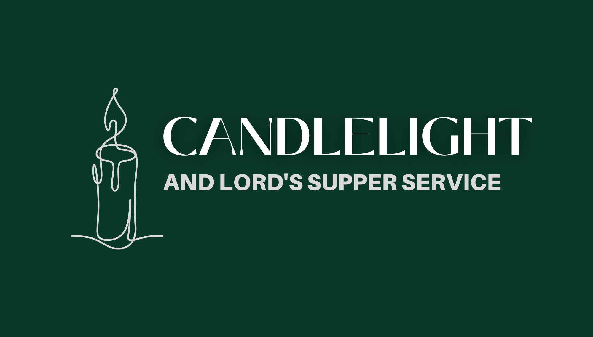 Candlelight & Lord’s Supper Service Heritage Baptist Church