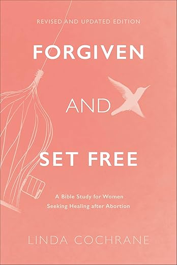 Forgiven and Set Free: Post Abortion
