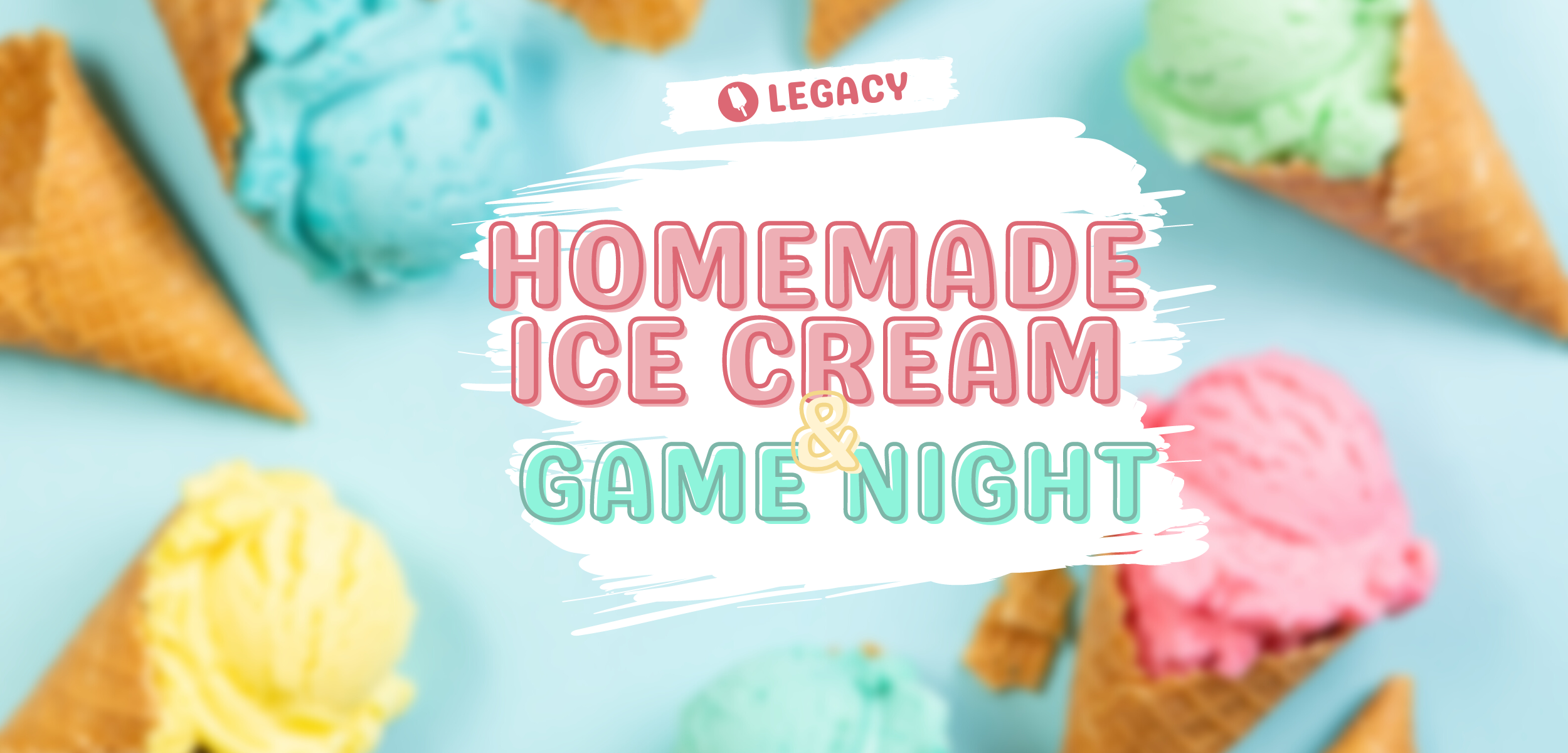 Legacy Homemade Ice Cream & Game Night Life Church