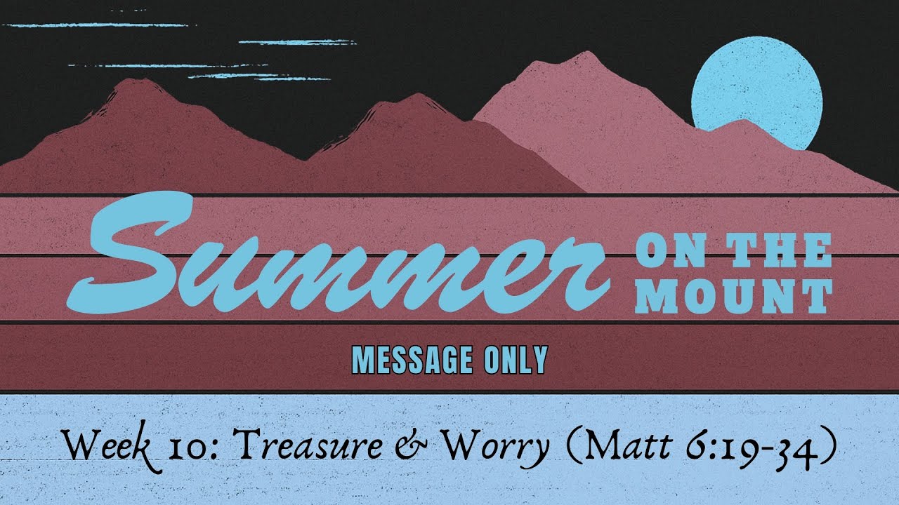 Week 10: Treasure & Worry
