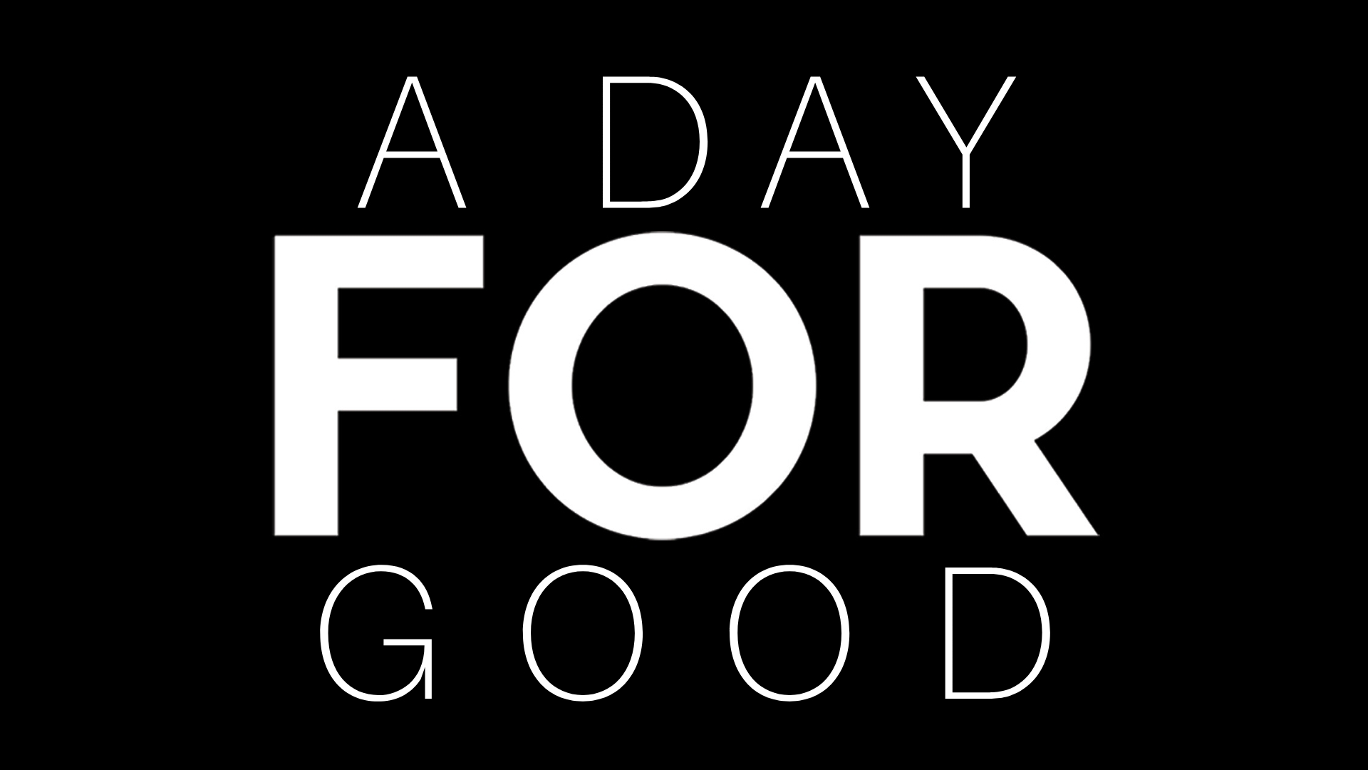 A Day FOR Good