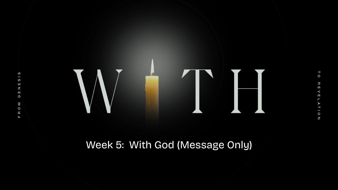 Week 5: WiTH God