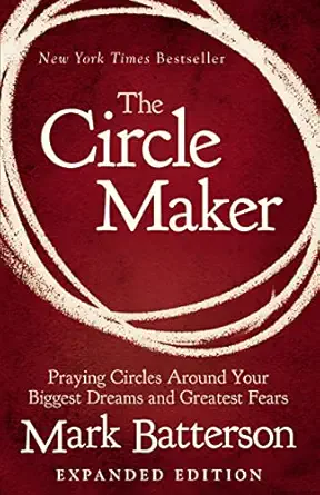 The Circle Maker, Mark Batterson