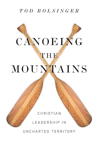 Canoeing The Mountains, Tod Bolsinger