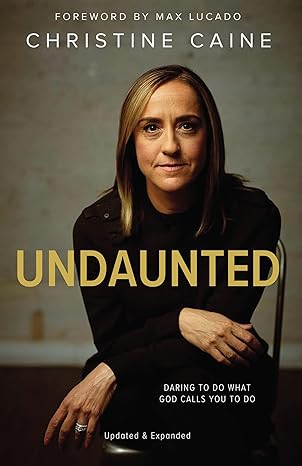 Undaunted, Christine Caine
