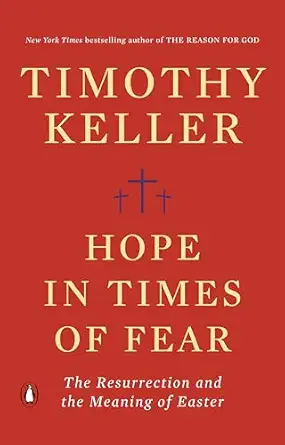 Hope In Times of Fear, Tim Keller