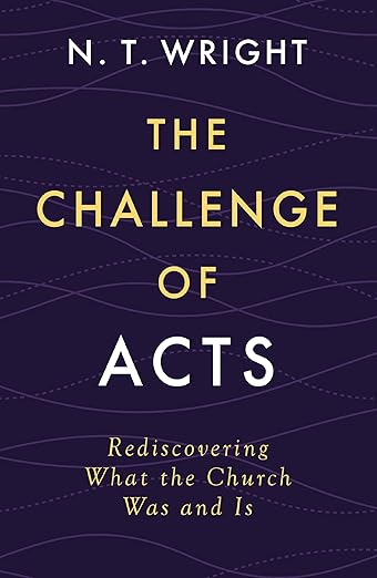 The Challenge of Acts, N.T. Wright