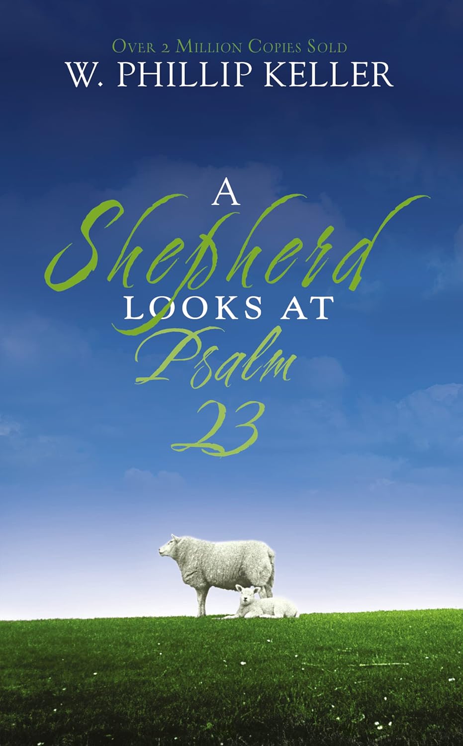 A Shepherd Looks At Psalm 23, W. Phillip Keller