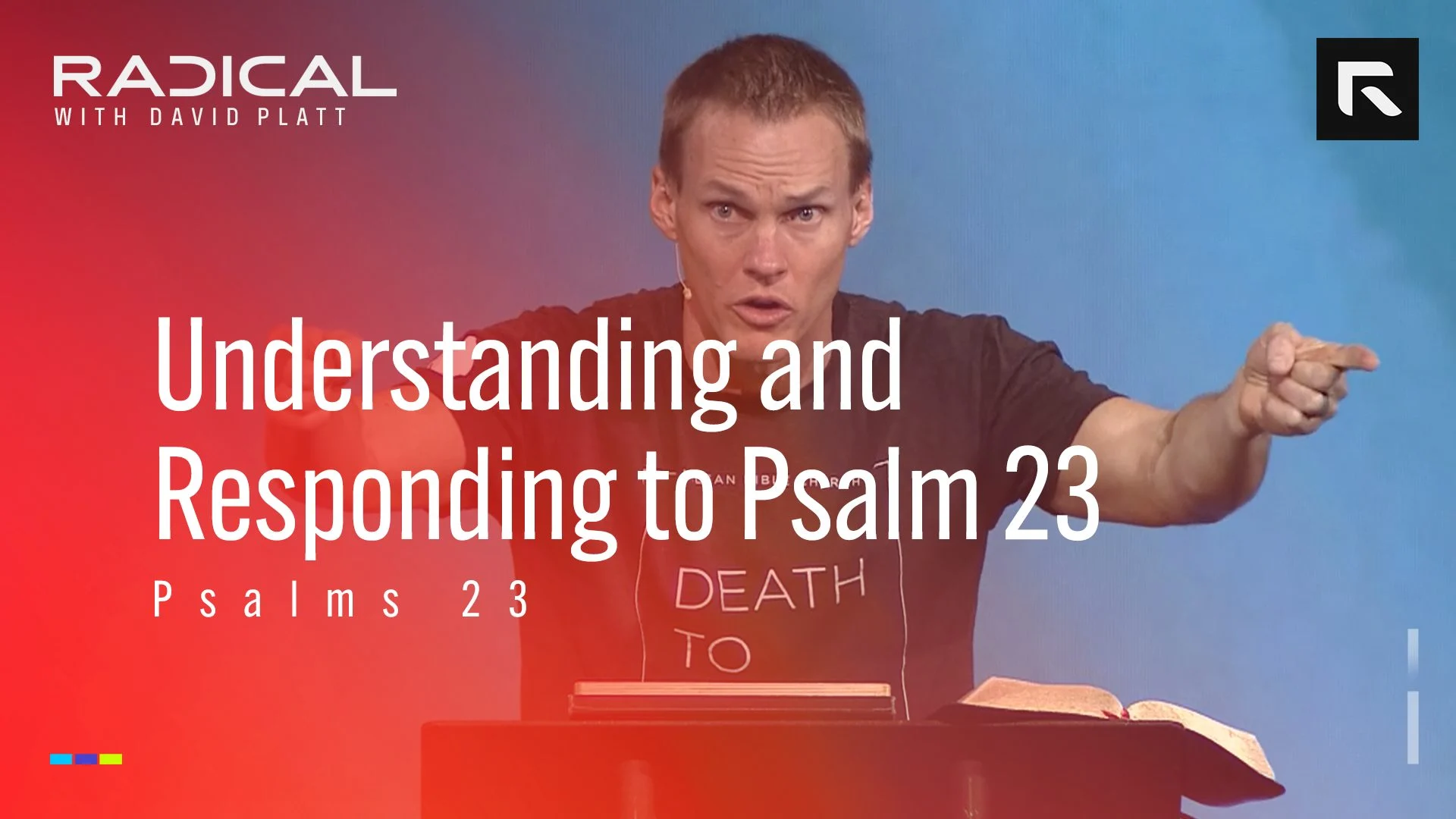 Understanding Psalm 23, David Platt
