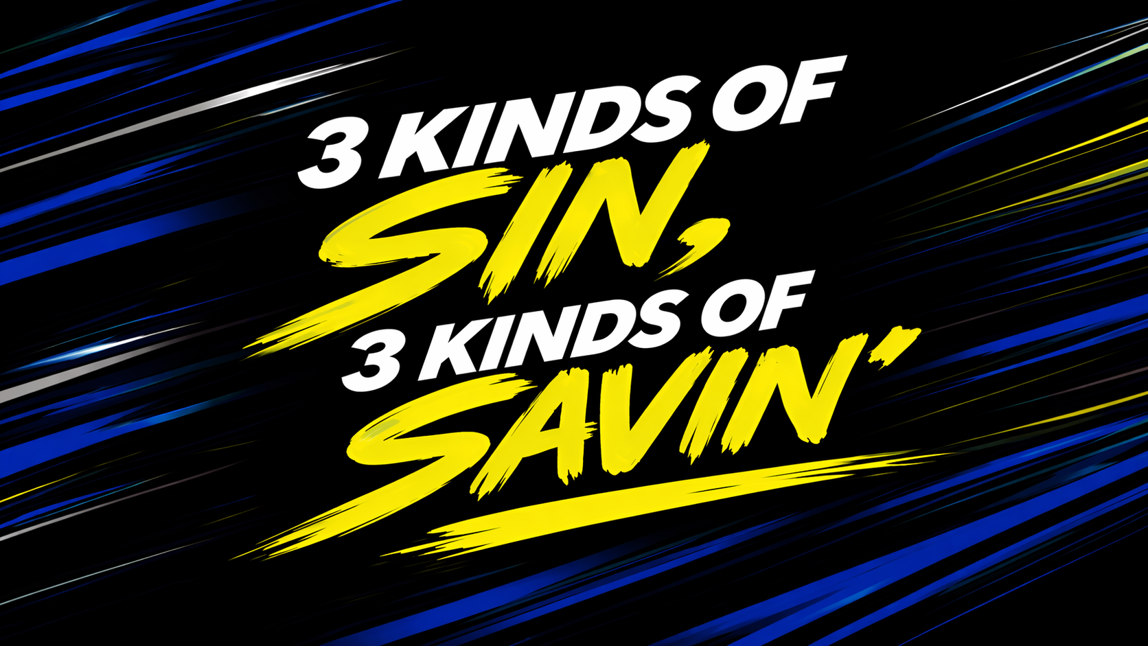 3 Kinds of Sin, 3 Kinds of Savin'