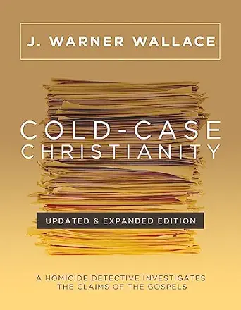 Cold-Case Christianity (Updated & Expanded) — J. Warner Wallace —