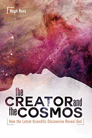 The Creator and the Cosmos (4th ed.) — Hugh Ross
