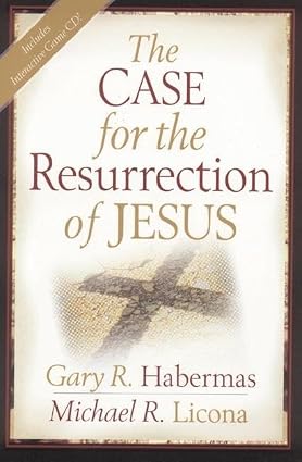 The Case for the Resurrection of Jesus — Gary Habermas & Michael Licona —