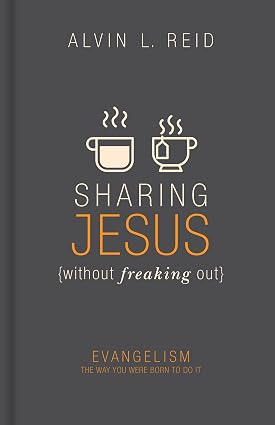Sharing Jesus Without Freaking Out — Alvin Reid