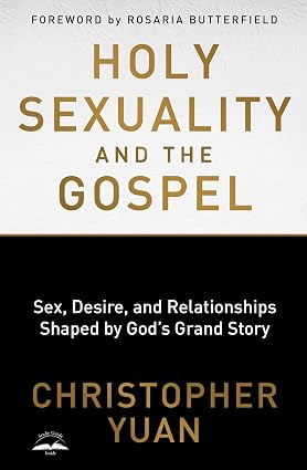 Holy Sexuality and the Gospel — Christopher Yuan
